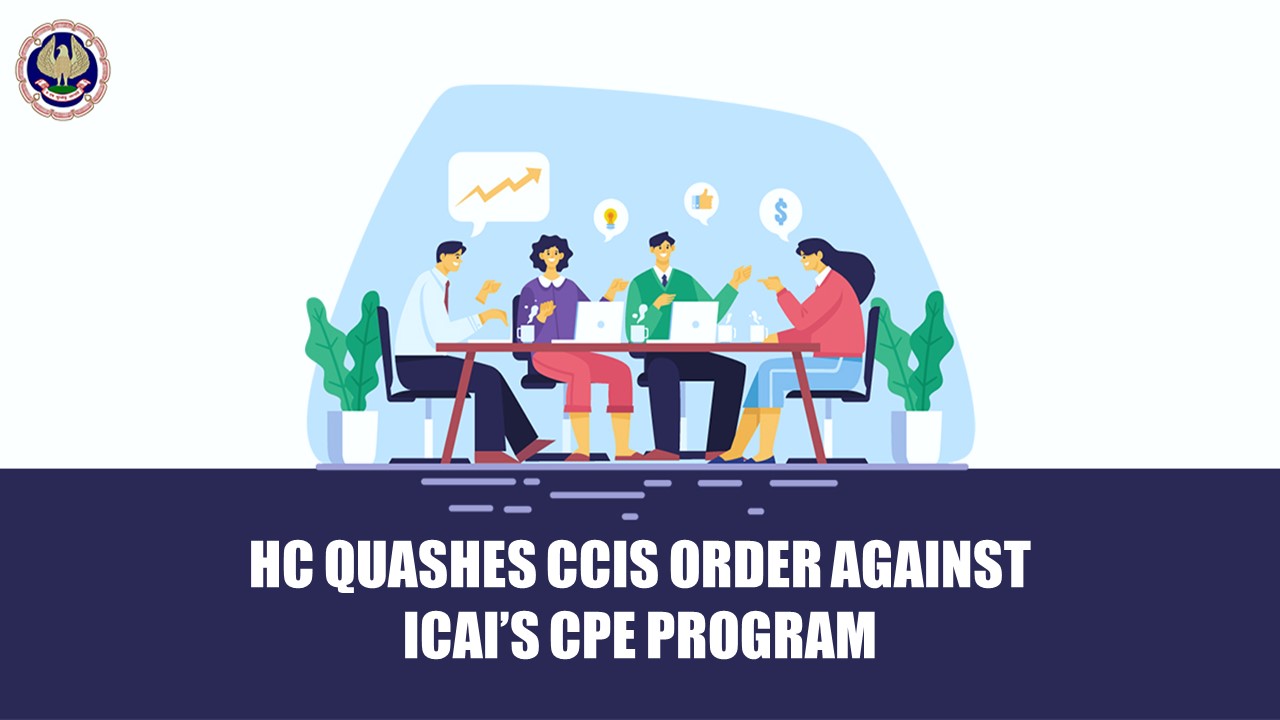 ICAI’s CPE program not an abuse of dominant position: HC quashes CCIs Order agai..