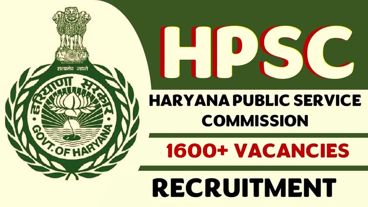 HPSC Recruitment 2023: Notification Out for 1600+ Vacancies, Check Posts, Age Limit, Qualifications, Selection Process, and How to Apply