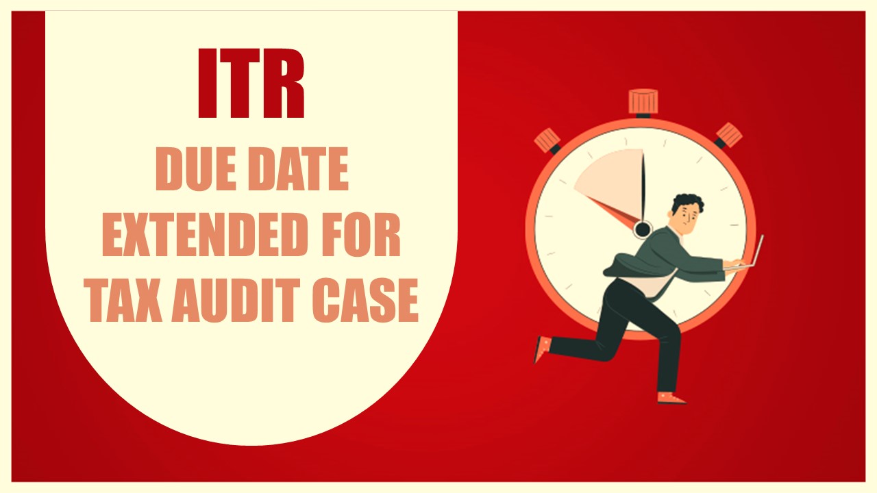 ITR due date extended for tax audit case cannot be applied to assessee liable for audit under any other Act: ITAT