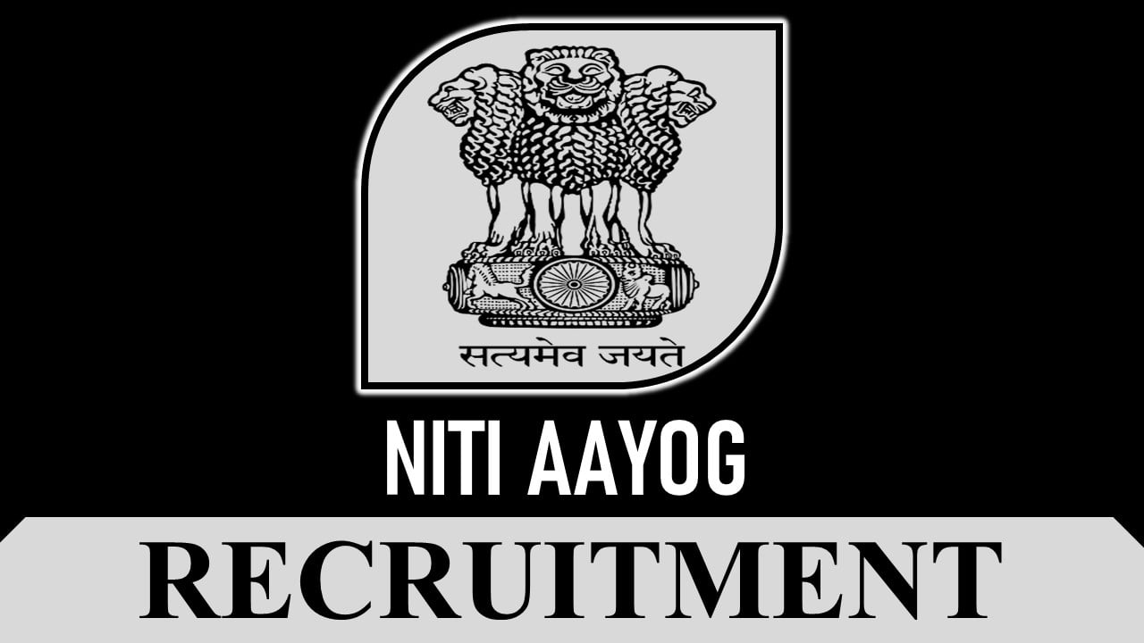NITI Aayog Recruitment 2023: Monthly Salary up to 220000, Check Posts, Eligibility and Application Procedure