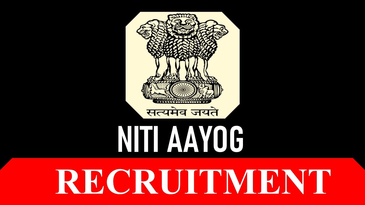 NITI Aayog Recruitment 2023: Monthly Salary up to 220000, Check Posts, Age, Qualification and Other Details