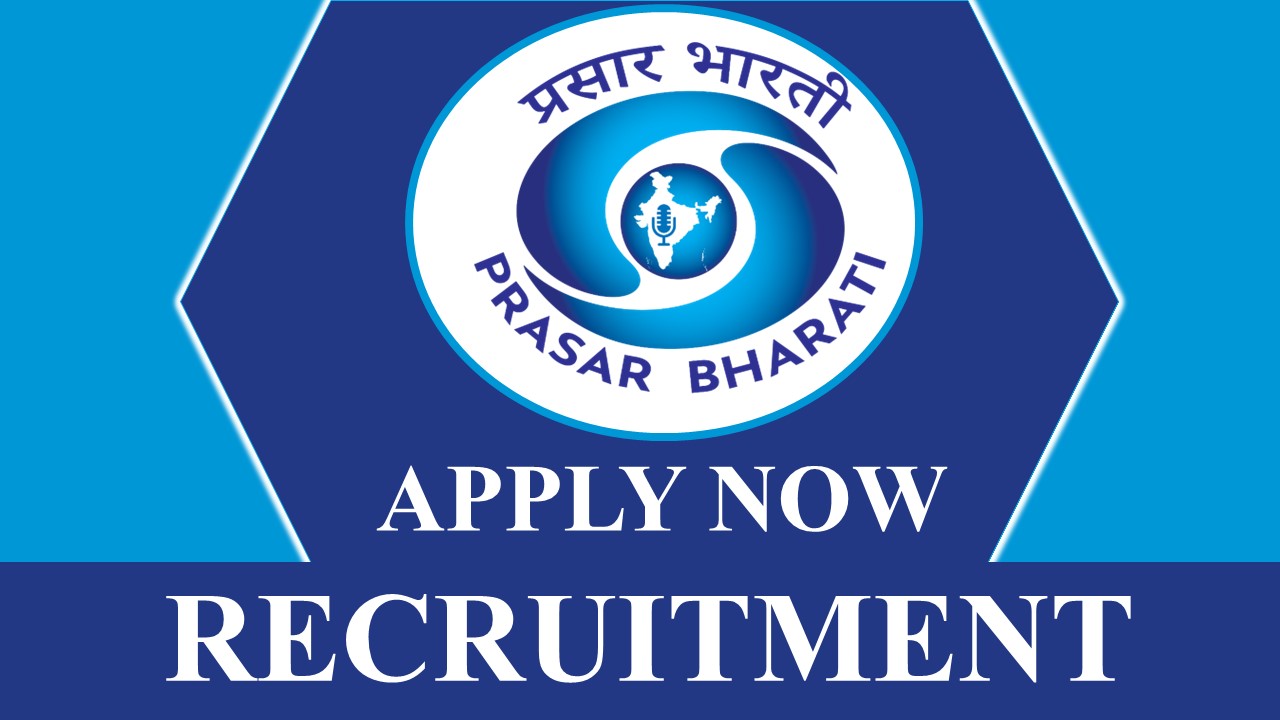 Prasar Bharati Recruitment 2023: Check Post, Eligibility, Salary, Age Limit and How to Apply