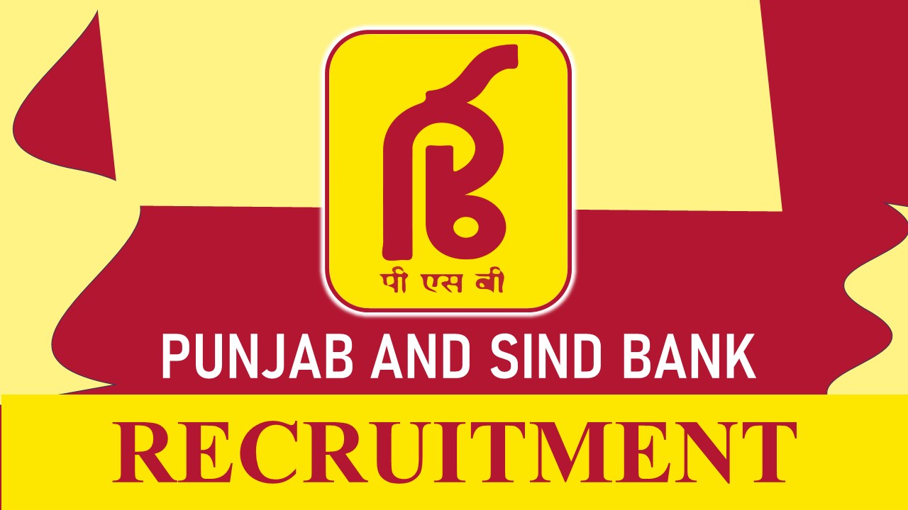 Punjab & Sind Bank Recruitment 2023 Notification Out for 180+ Vacancies: Check Posts, Qualifications, Selection Process, and Other Details