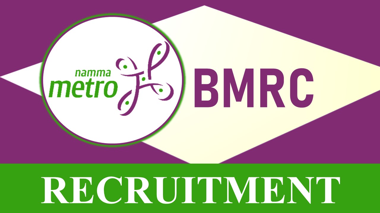 BMRCL Recruitment 2023: Monthly Salary up to 300000, Check Vacancy, Eligibility, Age Limit and How to Apply