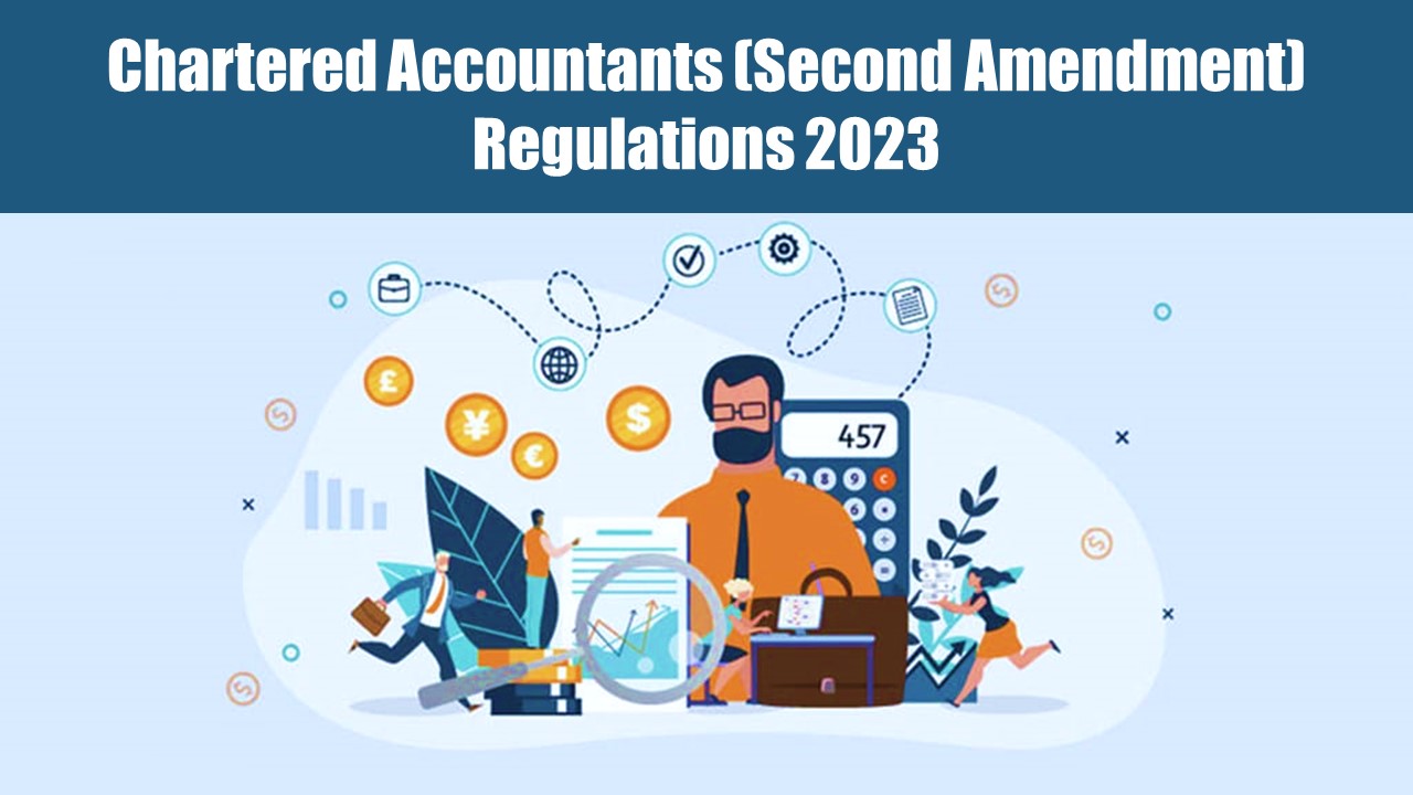 ICAI issues Chartered Accountants (Second Amendment) Regulations 2023