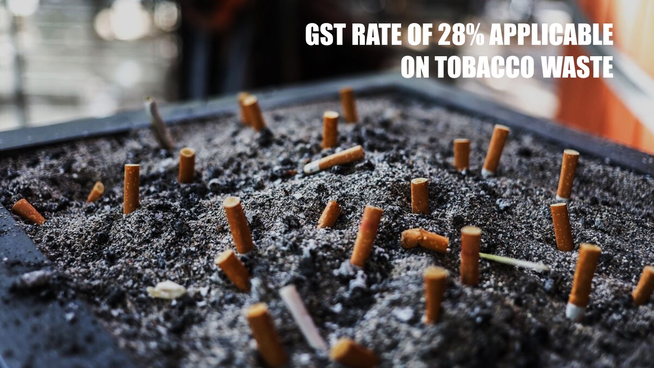 GST Rate of 28% applicable on Kandi Ravo, tobacco waste: AAR