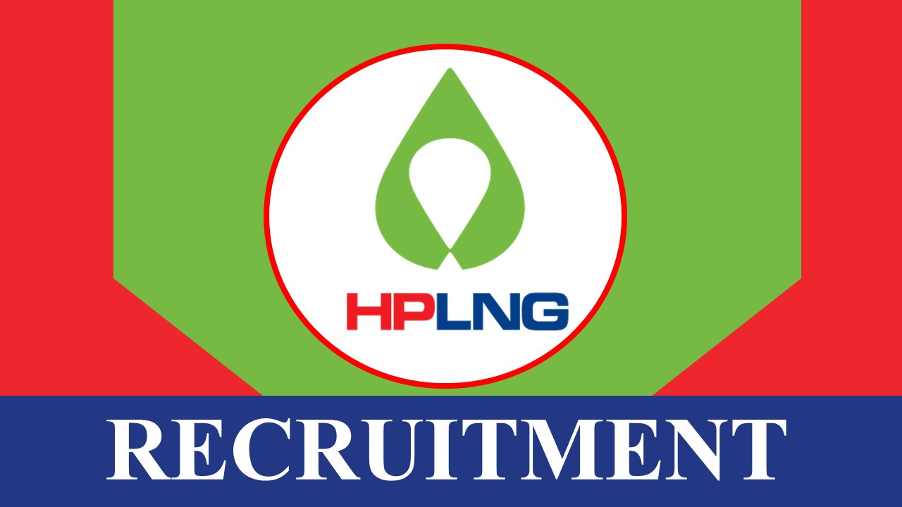 HPLNG Recruitment 2023 Notification Out for 25+ Vacancies: Check Posts, Qualification, Experience and Other Important Details