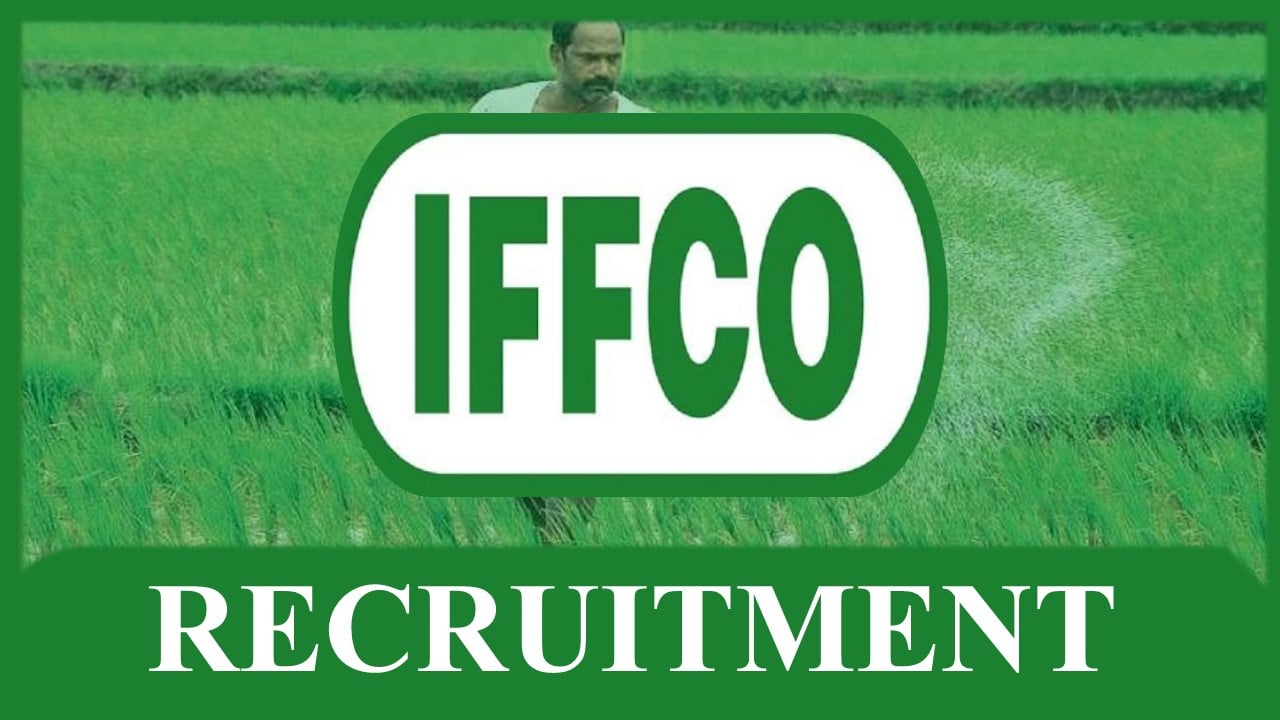 IFFCO Recruitment 2023: Check Post, Eligibility and Other Important Details, Apply Immediately