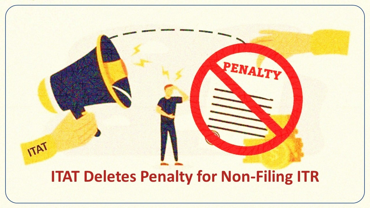 Penalty for Non-Filing ITR u/s 271F not mandatory: ITAT Deletes Penalty