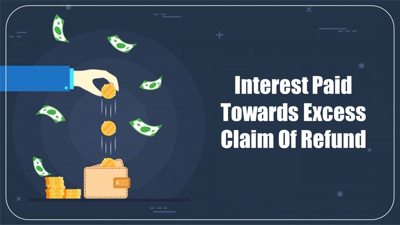 Interest paid by the assessee towards excess claim of refund of duty drawback is not penal in nature: ITAT