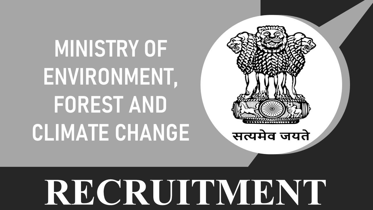 Ministry of Environment Forest and Climate Change Recruitment 2023: Monthly Salary upto 208700, Check Posts, Eligibility, and Process to Apply