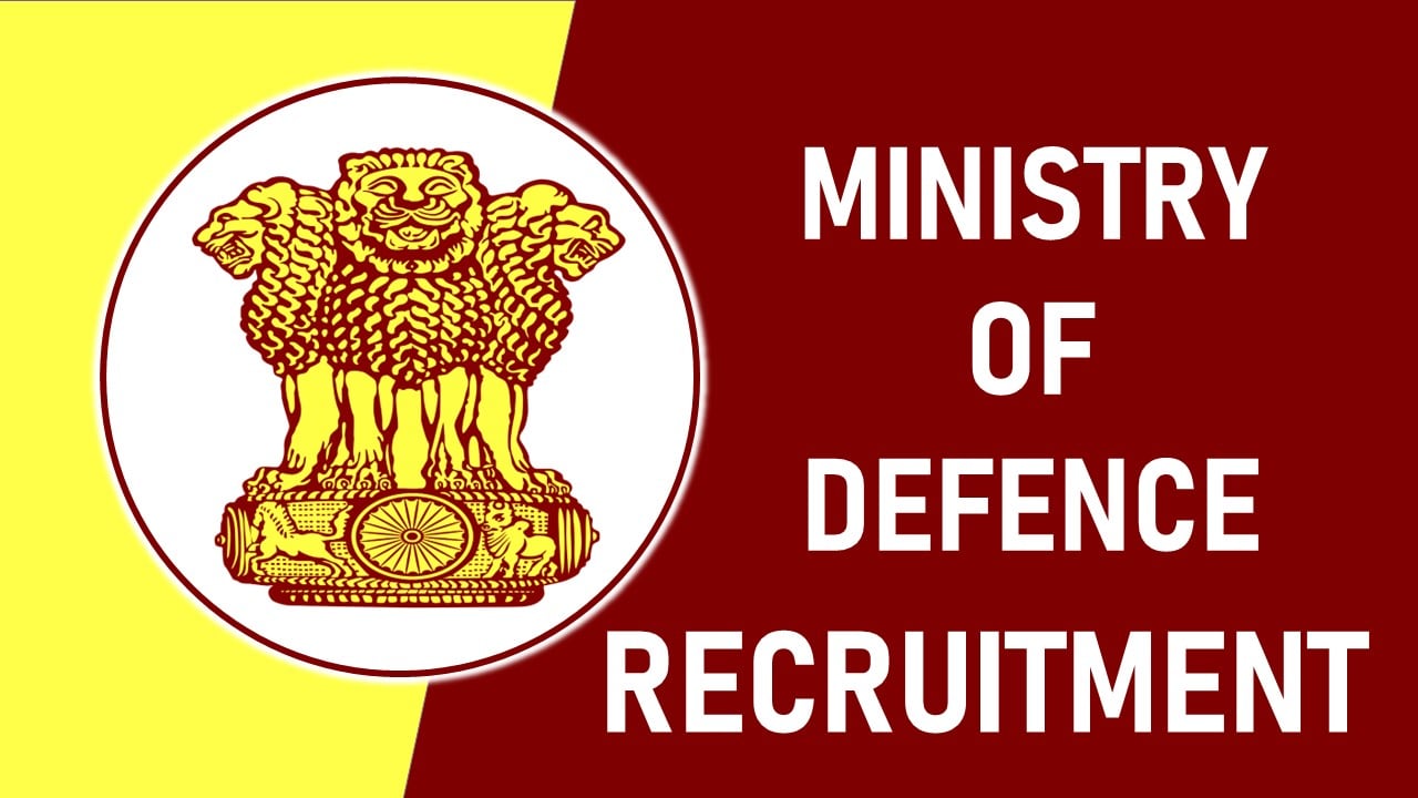 Ministry of Defence Recruitment 2023: Monthly Salary 177500, Check Post and Other Vital Details and Application Procedure