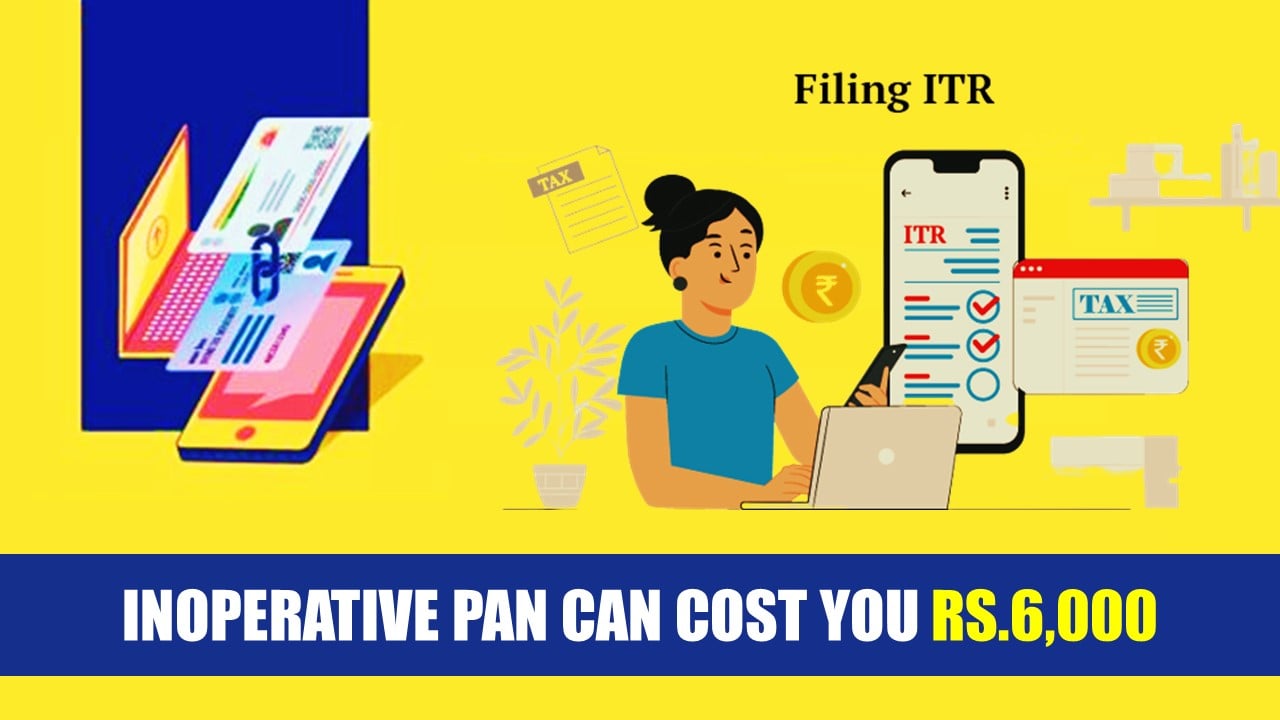 ITR: Missed PAN-Aadhaar linking deadline?; Inoperative PAN can cost you Rs.6,000