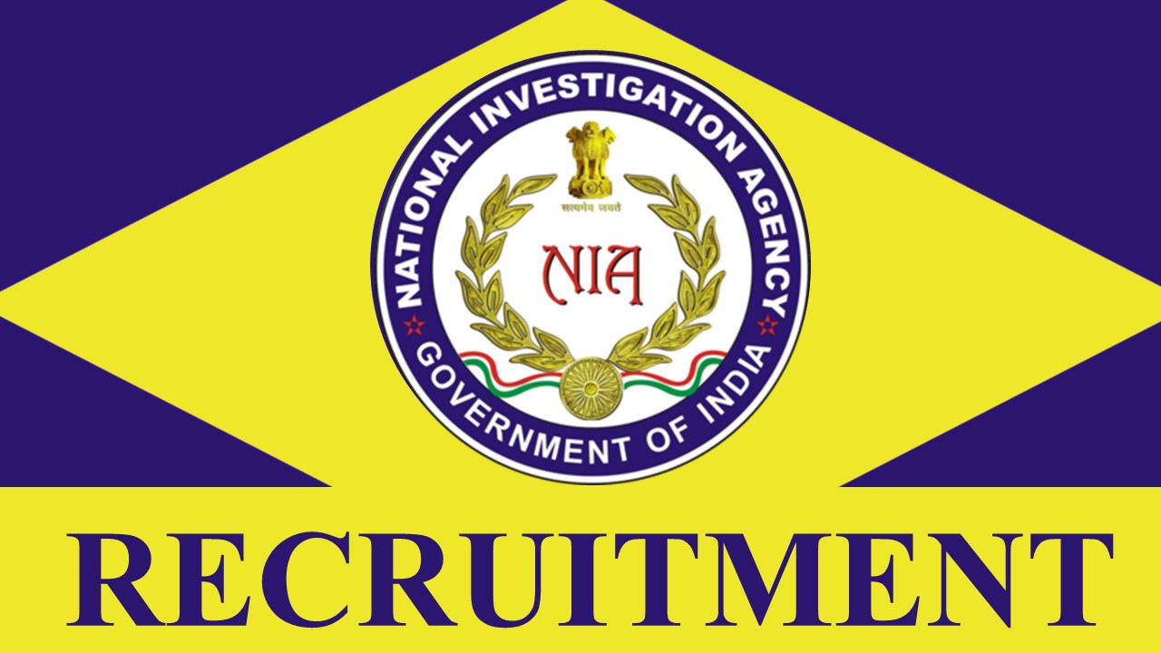 NIA Recruitment 2023: Monthly Salary up to 142400, Check Posts, Eligibility, Age limit and How to Apply