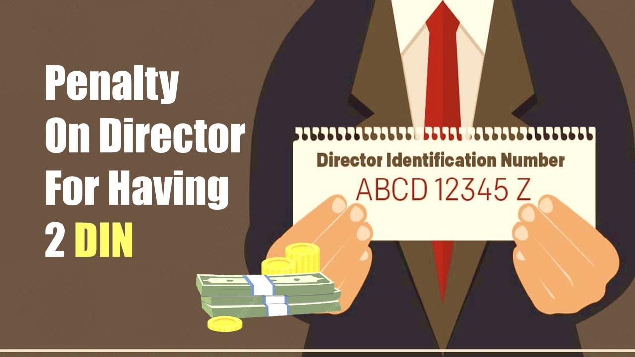 Penalty of Rs.5,03,500 levied on Director for having 2 DINs