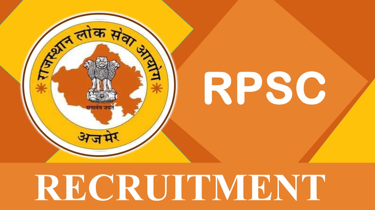 RPSC Recruitment 2023: Check Posts Qualification and Other Important Details