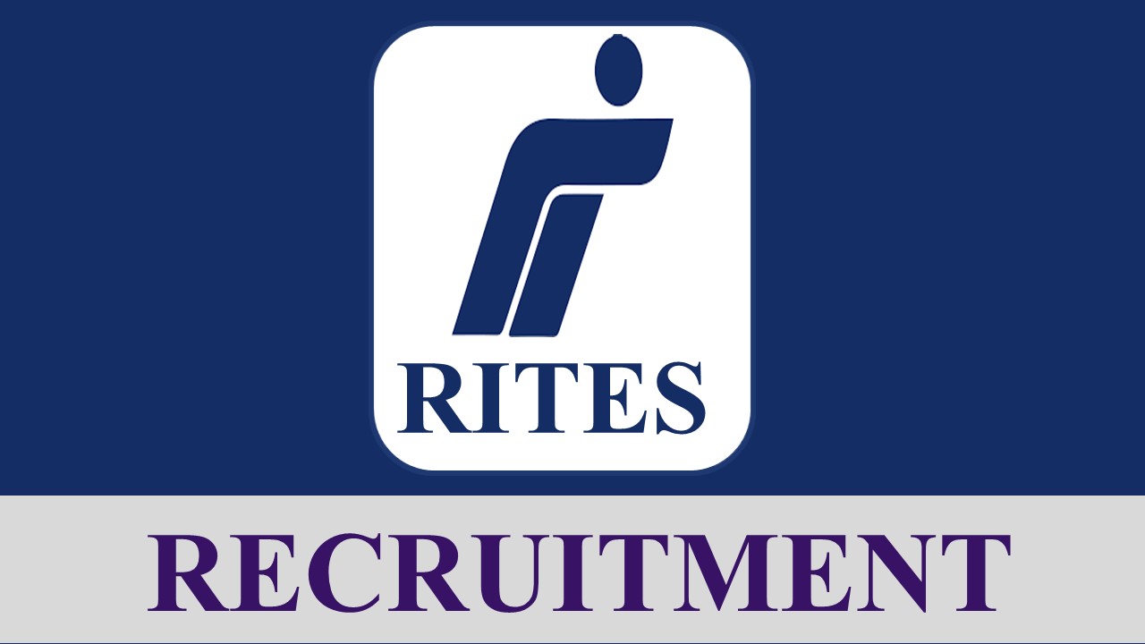 RITES Recruitment 2023: Annual CTC up to 18.50 Lac, Check Posts Eligibility and Other Vital Details