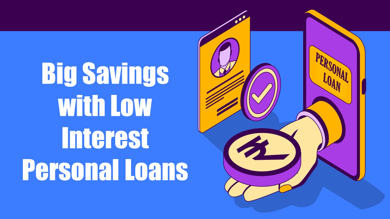 Score Big Savings with Low Interest Personal Loans: Your Ticket to Financial Freedom