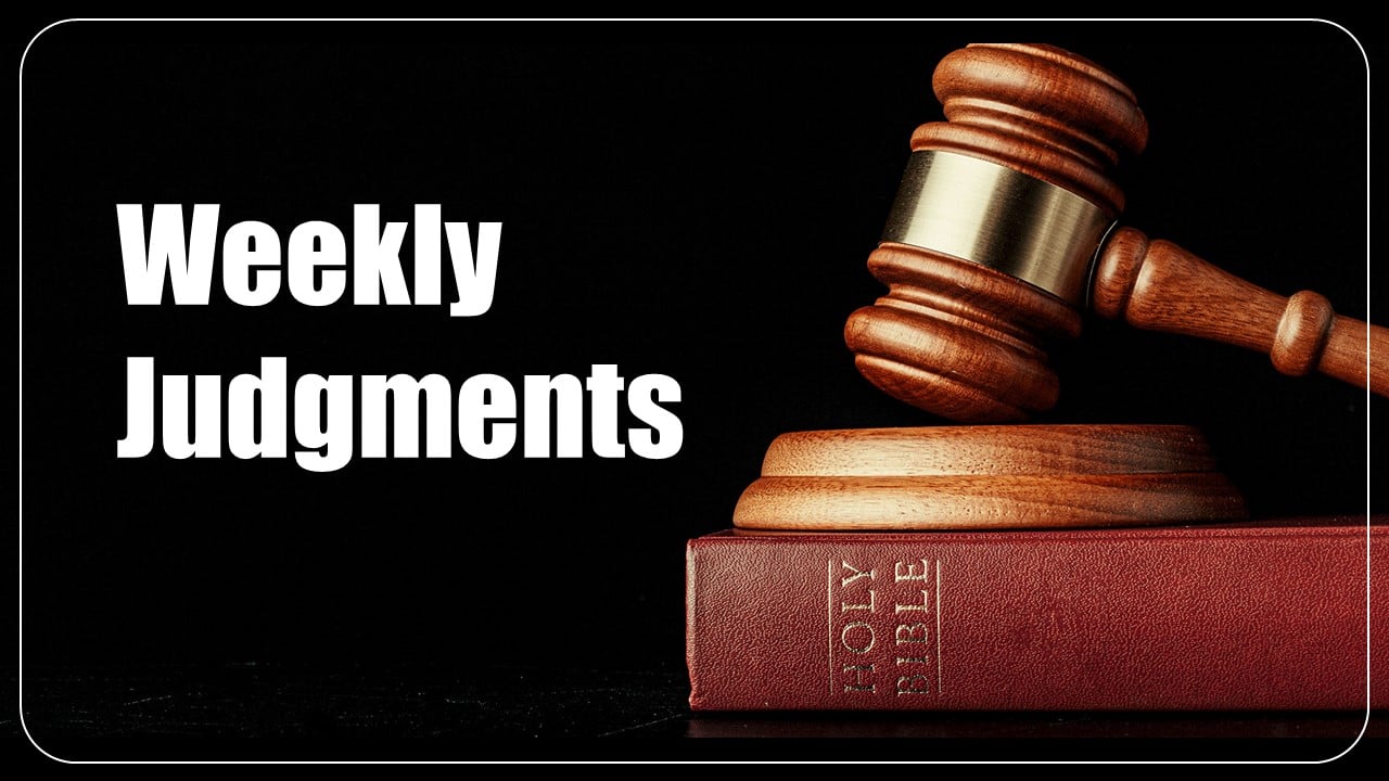 Weekly Judgments Compilation from July 10 to July 15, 2023