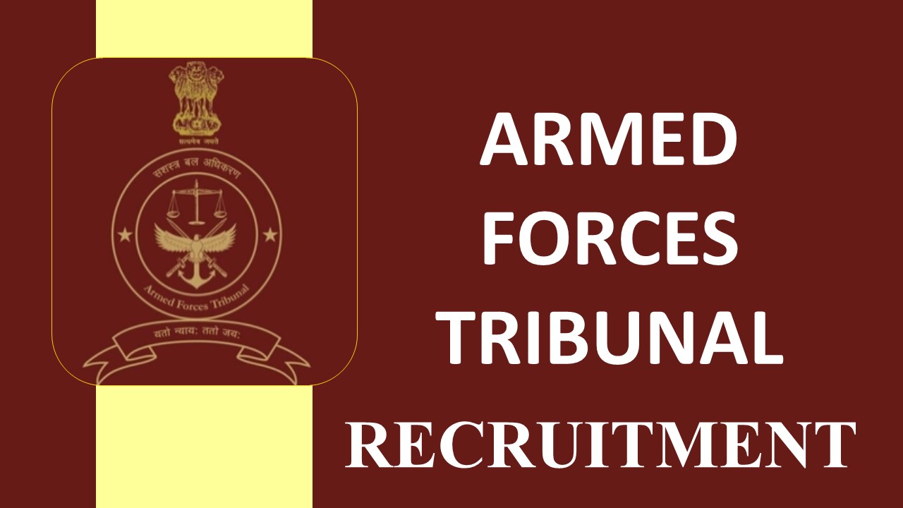 Armed Forces Tribunal Recruitment 2023: Check Posts, Monthly Salary, Eligibility and Other Important Details
