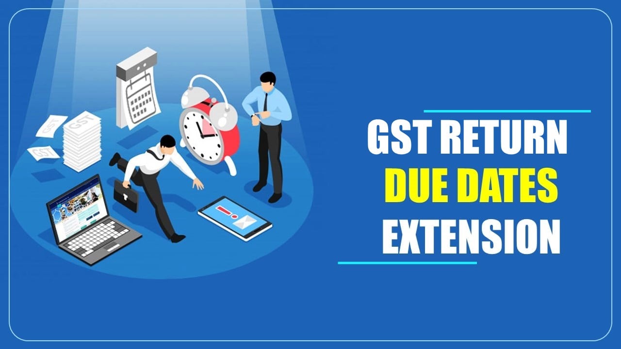 CBIC extends Due Date for Filing GSTR-1, GSTR-3B, and GSTR-7 for April-July 2023 in State of Manipur