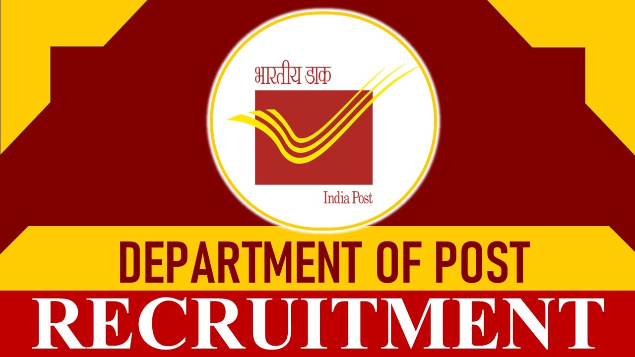Department of Post Recruitment 2023: Monthly Salary up to 63200, Check Post, Qualification, Age, and How to Apply