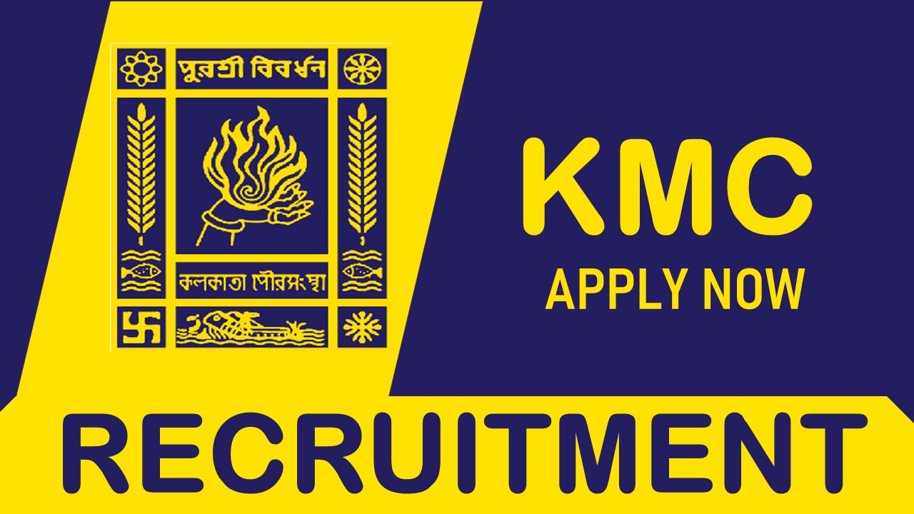 KMC Recruitment 2023 Notification Released for 60 Vacancies: Check Post, Age, Qualification, Salary, Selection Process and How to Apply