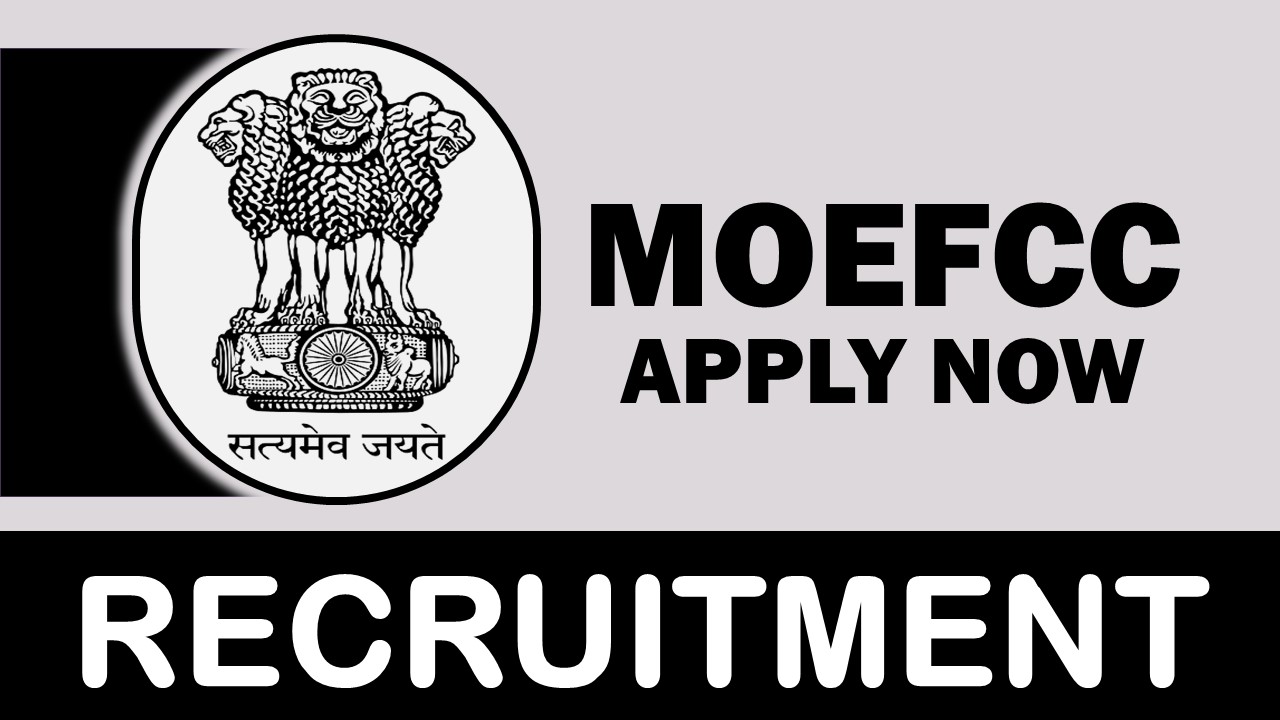 MOEFCC Recruitment 2023: Monthly Pay up to 208700, Check Post, Eligibility and Other Important Details