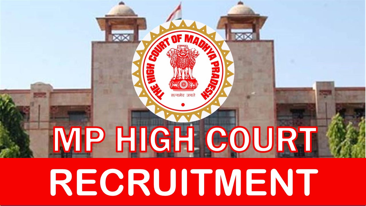 Madhya Pradesh High Court Recruitment 2023: Check Post, Monthly Salary, Eligibility and Last Date to Apply