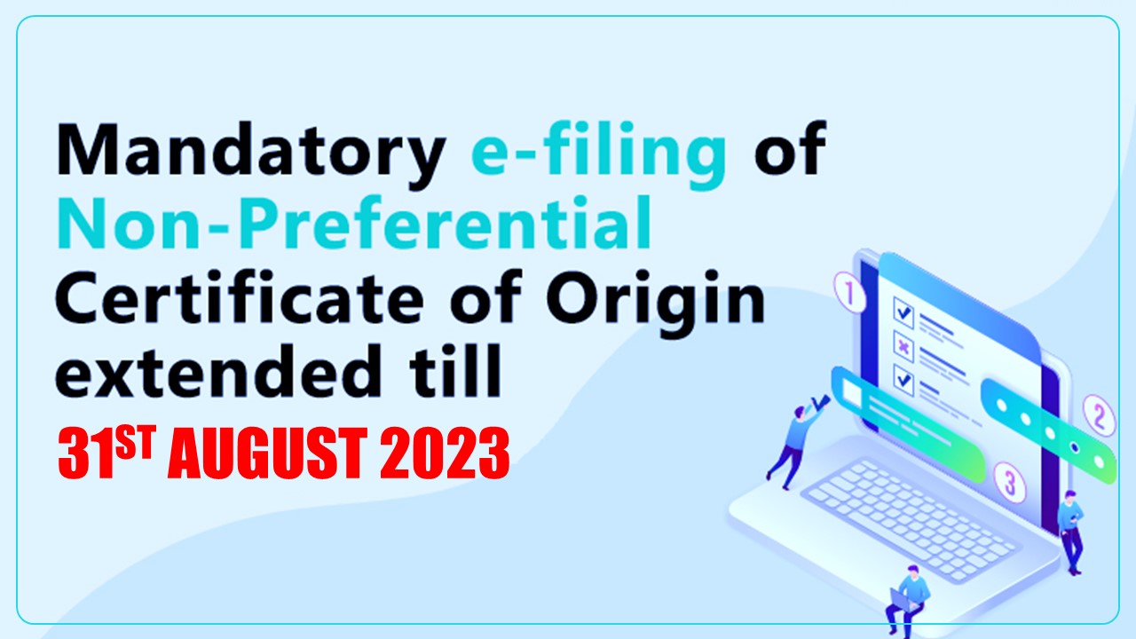 DGFT notifies issuing of Final Notice for On-boarding on Common Platform for Mandatory Electronic Filing of Non-Preferential Certificate of Origin