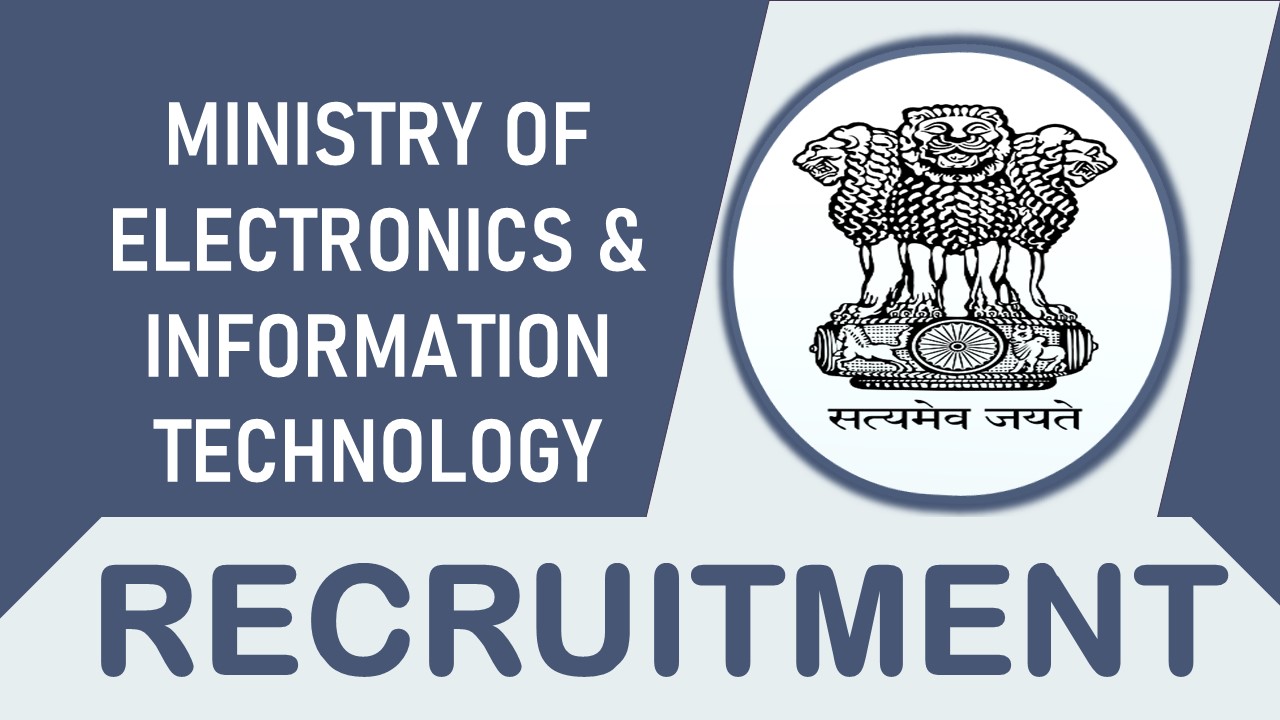 Ministry of Electronics and Information Technology Recruitment 2023: Salary Up to 45000, Check Post, Eligibility, and How to Apply