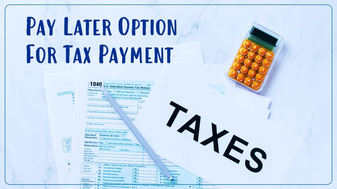 Income Tax Department notified a New Feature of Pay Later on Income Tax e-Filing Website
