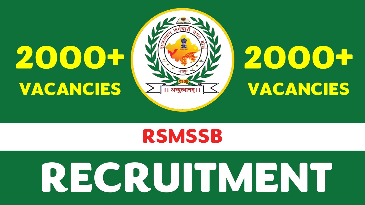 RSMSSB Recruitment 2023 Notification Out for 2000+ Vacancies: Check Post, Qualification and Other Important Details