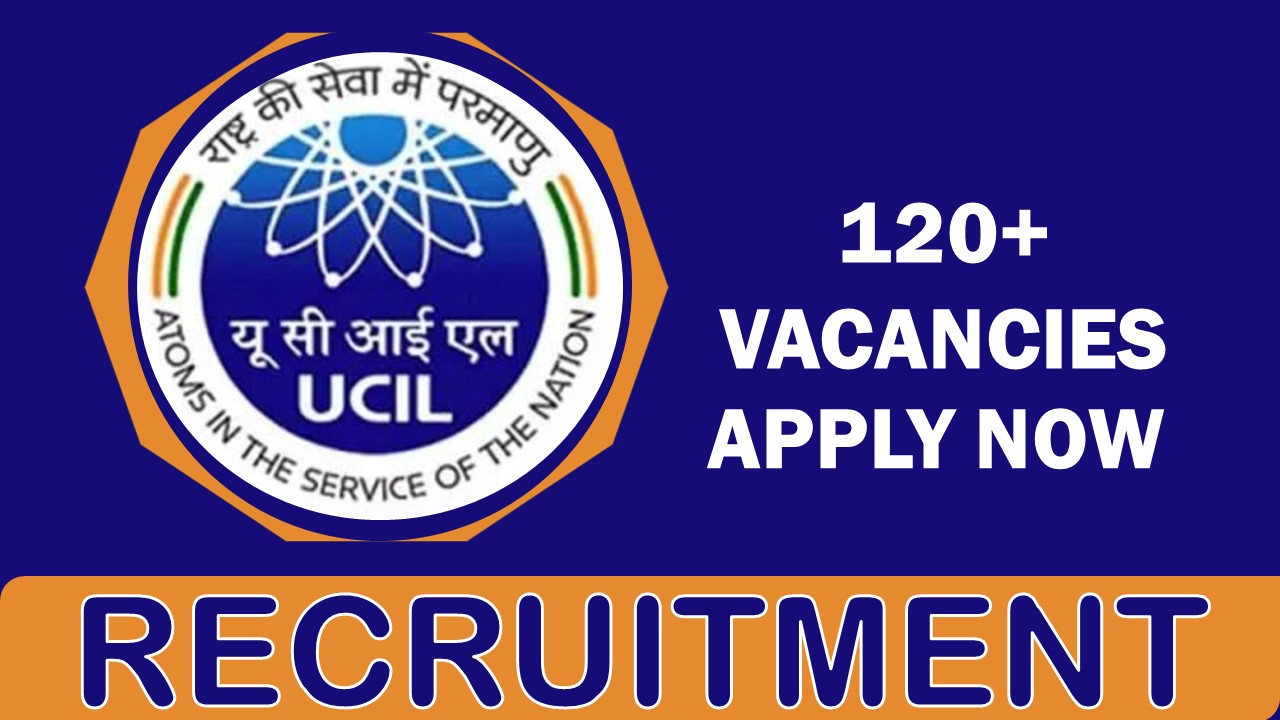 UCIL Recruitment 2023 Released New Notification for 120+ Vacancies: Check Posts, Qualification, Age, Selection Process, Salary and How to Apply
