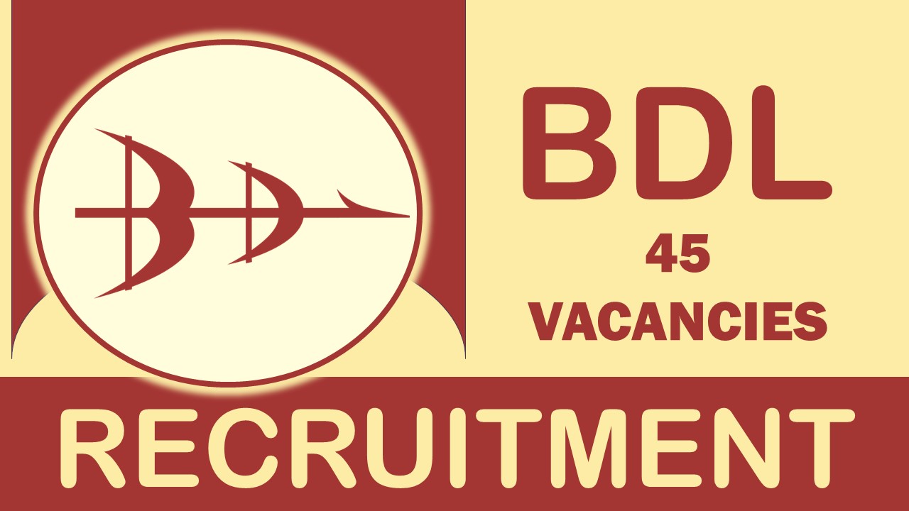 BDL Recruitment 2023: Notifications Out for 40 + Vacancies, Salary up to 140000, Check Post, Eligibility, and How to Apply