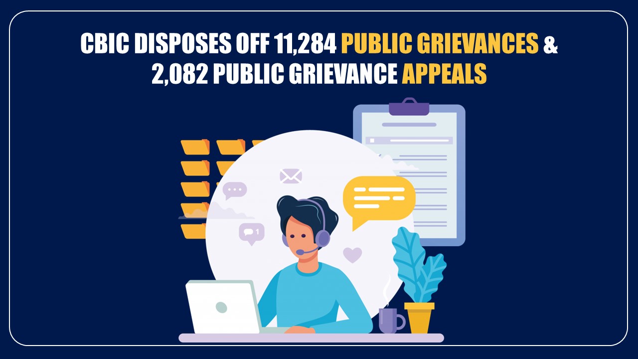 CBIC disposes off 11,284 public grievances between Nov, 2022 and August, 2023