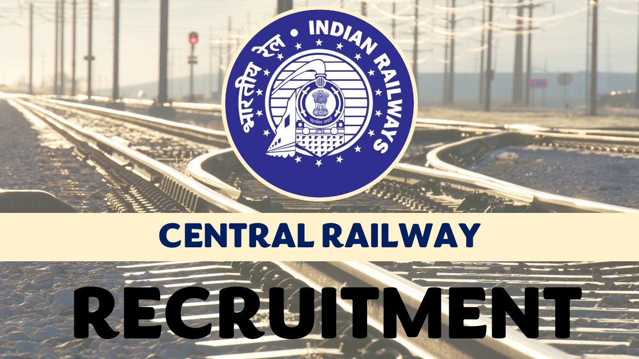 Central Railway Recruitment 2023: Notification Out for 2000+ Vacancies, Check Post, Salary, Age, Qualification and How to Apply