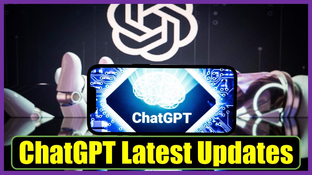 ChatGPT Gets Major Upgrades: Check Cutting-Edge Updates Introduced in ChatGPT