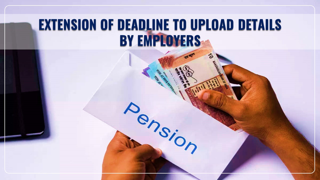 EPFO extends Deadline to Upload Details By Employers for Higher Pension Option