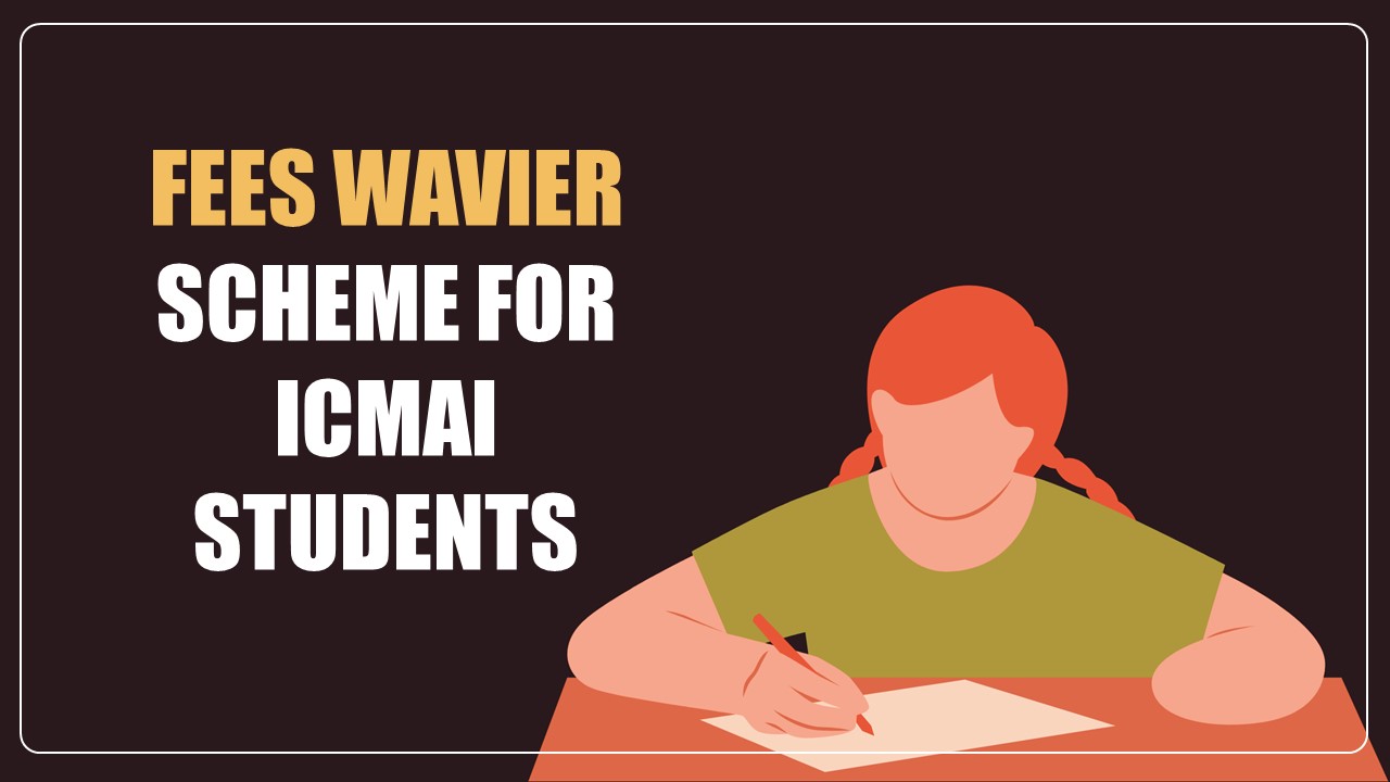 ICMAI has notified Fees Wavier Scheme for Students of Jammu & Kashmir and North East India