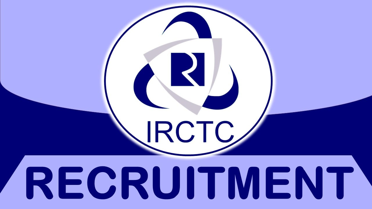 IRCTC Recruitment 2023: Monthly Salary Upto 67000, Check Post, Qualifications, Age, Selection Process and How to Apply