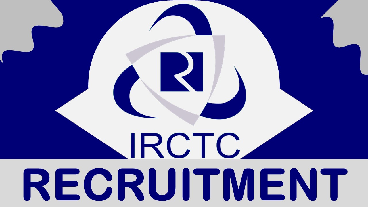 IRCTC Recruitment 2023: New Notification Out, Check Post, Qualification, Age Limit and Other Vital Details
