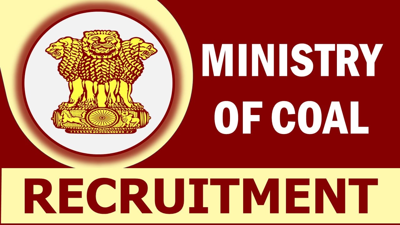 Ministry of Coal Recruitment 2023: New Notification Out, Check Post, Salary, Age, Qualification and How to Apply