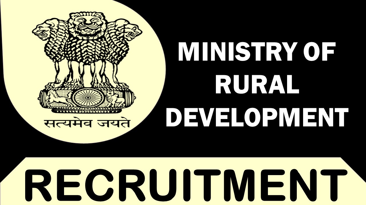 Ministry of Rural Development Recruitment 2023: Monthly Salary up to 209200, Check Vacancies, Age, Qualification and Process to Apply