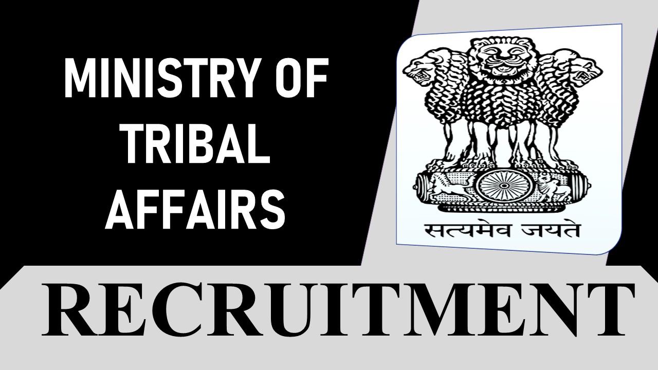 Ministry of Tribal Affairs Recruitment 2023: Check Post, Age, Eligibility, Salary, Selection Process and How to Apply