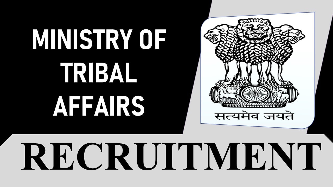 Ministry of Tribal Affairs Recruitment 2023: Notification Out, Check Qualification, Age Limit and Other Vital Details