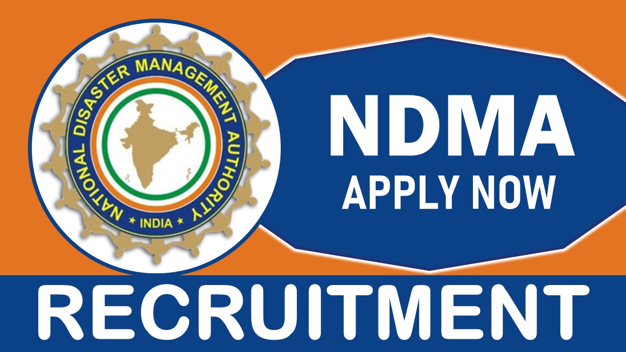 NDMA Recruitment 2023: Salary up to 208700, Check Post, Age Limit, Qualification and Other Essential Details