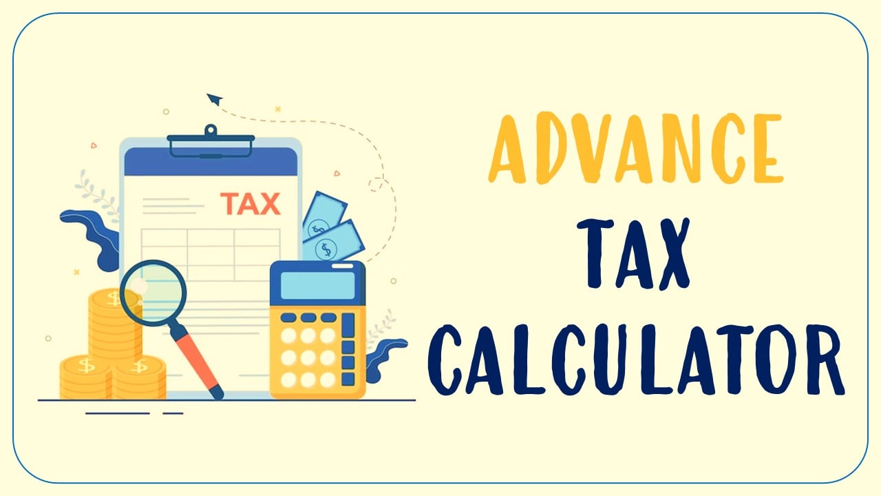 Tax Calculator for Calculation of Advance Tax released by IT-Department