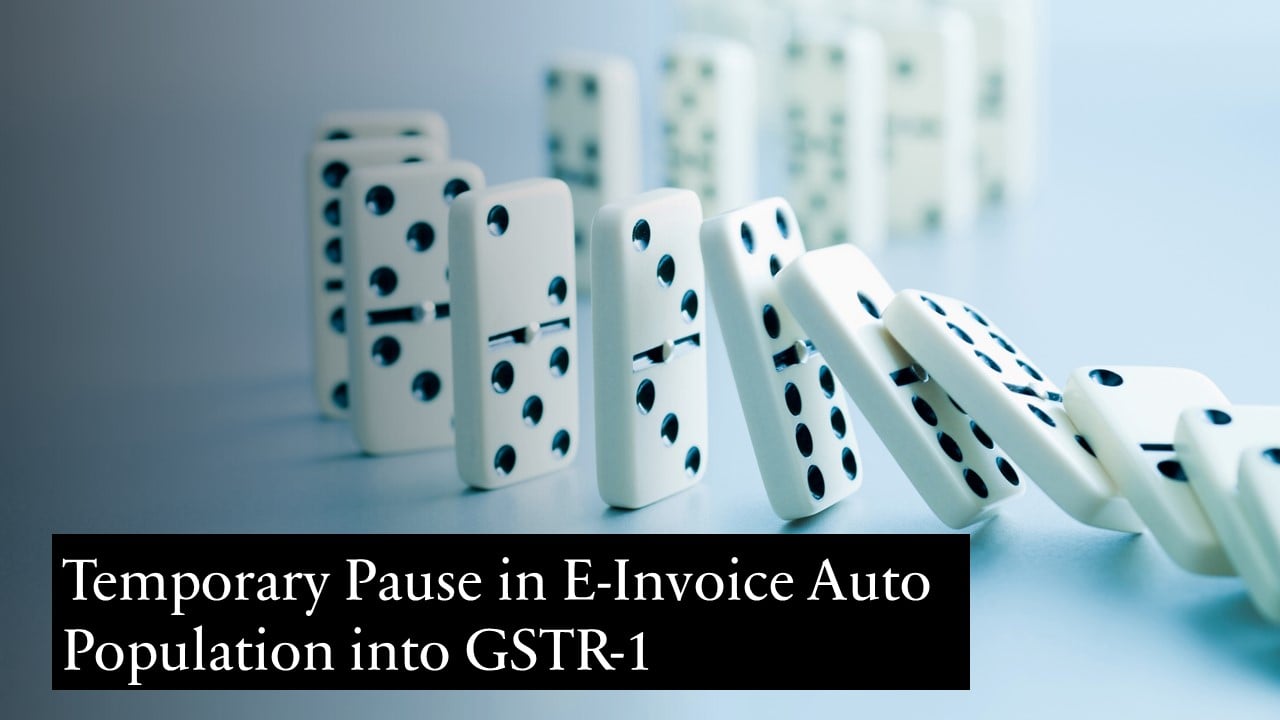 Temporary halt in the auto-population of e-Invoices into GSTR-1