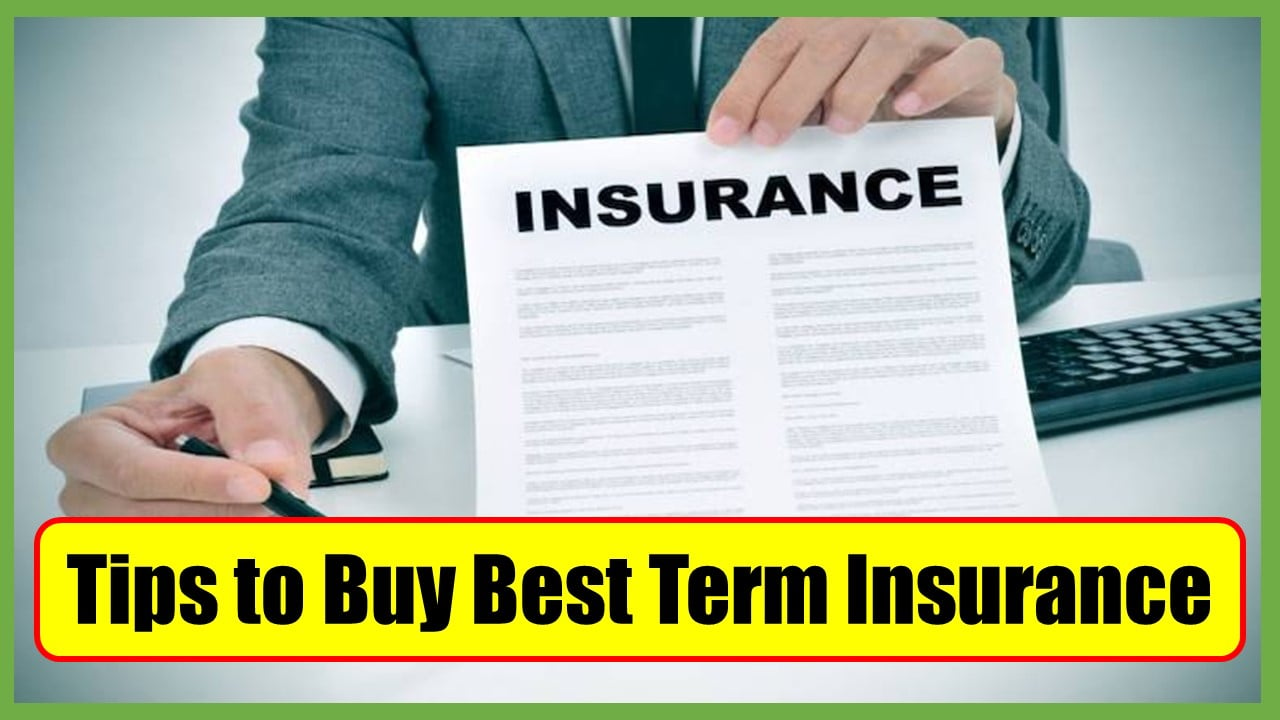 Secure the Best Term Insurance Policy with these Tips: Know How to Buy the Best Term Insurance Plan
